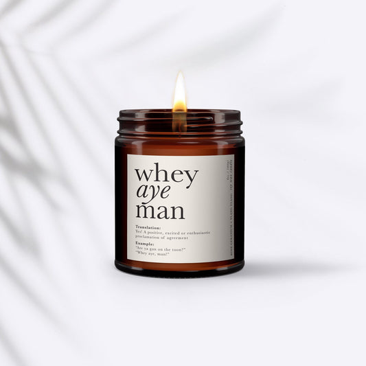 Whey Aye Man Aromatherapy Candle, Essential Oils, Statement, Art, Typography, Minimal Decor, Northerner Gift, Cheeky Gift, Fun Gift