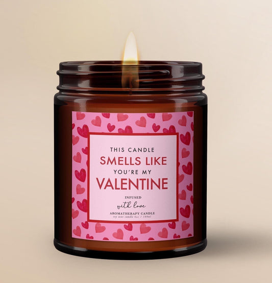 Valentines candle gift. Smells like you are my valentine candle.